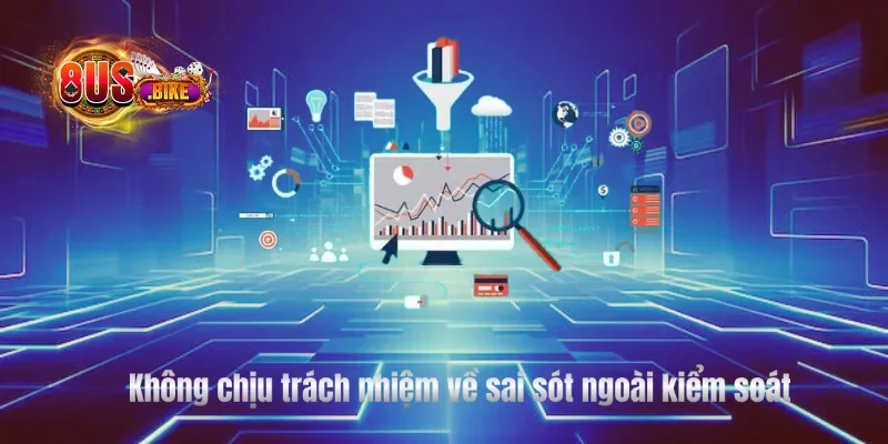 Không chịu trách nhiệm về sai sót ngoài kiểm soát